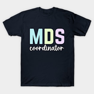 Certified mds coordinator Rainbow Registered mds coordinator T-Shirt